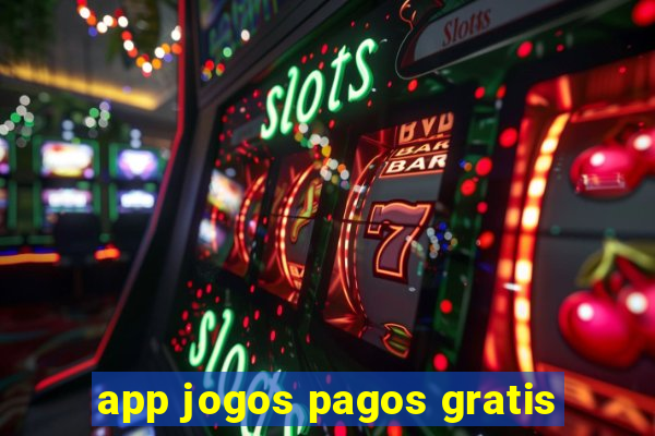 app jogos pagos gratis